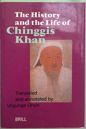 The History and the Life of Chinggis Khan: The Secret History of the Mongols