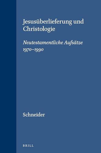 Jesusuberlieferung und Christologie: Neutestamentliche Aufsatze 1970-1990 (Supplements to Novum T...
