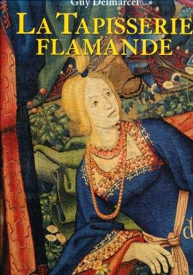 La tapisserie flamande du XVème au XVIIIème siècle