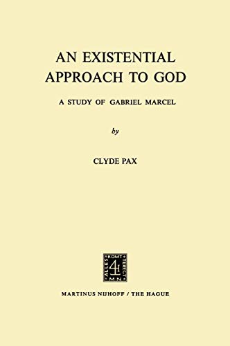 An Existential Approach to God: A Study of Gabriel Marcel
