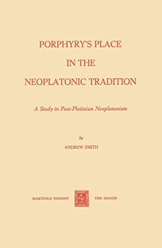 Porphyry's Place in the Neoplatonic Tradition: A Study in Post-Plotinian Neoplatonism
Porphyry's Place in the Neoplatonic Tradition: A Study in Post-Plotinian Neoplatonism