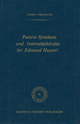Passive Synthesis und Intersubjektivität bei Edmund Husserl (Phaenomenologica, 86) (German Edition)
Passive Synthesis und Intersubjektivität bei Edmund Husserl (Phaenomenologica, 86) (German Edition)