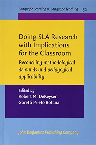 Doing SLA Research with Implications for the Classroom : Reconciling methodological demands and pedagogical applicability
Doing SLA Research with Implications for the Classroom : Reconciling methodological demands and pedagogical applicability