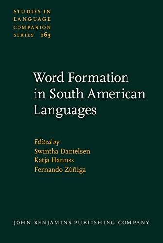 Word Formation in South American Languages (Studies in Language Companion Series)
Word Formation in South American Languages (Studies in Language Companion Series)