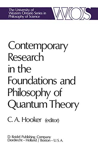 Contemporary Research in the Foundations and Philosophy of Quantum Theory: Proceedings of a Confe...