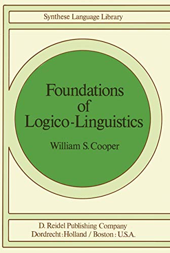 Synthese Language Library Volume 2: FOUNDATIONS OF LOGICO-LINGUISTICS