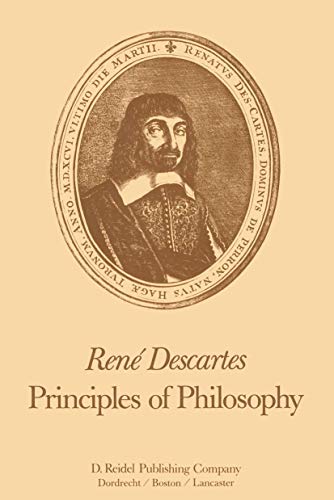 Ren Descartes: Principles of Philosophy: Translated, with Explanatory Notes (Synthese Historical Library, 24)
Ren Descartes: Principles of Philosophy: Translated, with Explanatory Notes (Synthese Historical Library, 24)