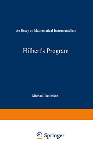 HILBERT'S PROGRAM; AN ESSAY ON MATHEMATICAL INSTRUMENTALISM