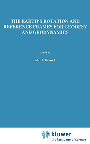 The Earth's Rotation and Reference Frames for Geodesy and Geodynamics : Proceedings of the 128th ...
