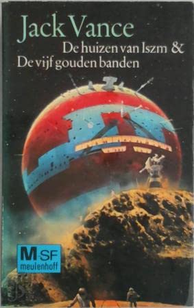 De huizen van Iszm & De vijf gouden Banden. MSF 104. MSF dubbelroman. Twee complete SF-romans in ...