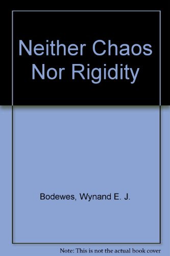 NEITHER CHAOS NOR RIGIDITY