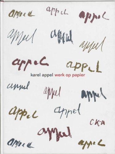 Karel Appel. Werk op papier. Gemeentemuseum Den Haag