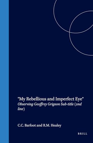 My Rebellious and Imperfect Eye. Observing Geoffrey Grigson (DQR Studies in Literature)
My Rebellious and Imperfect Eye. Observing Geoffrey Grigson (DQR Studies in Literature)