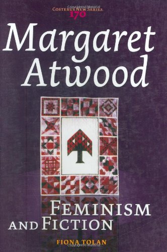 Margaret Atwood: Feminism and Fiction (Costerus New Series, 170)