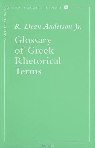 Glossary of Greek Rhetorical Terms Connected to Methods of Argumentation, Figures and Tropes from Anaximenes to Quintilian
Glossary of Greek Rhetorical Terms Connected to Methods of Argumentation, Figures and Tropes from Anaximenes to Quintilian