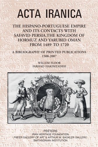 Acta Iranica: The Hispano Portuguese Empire and Its Contacts with Safavid Persia, the Kingdom of ...