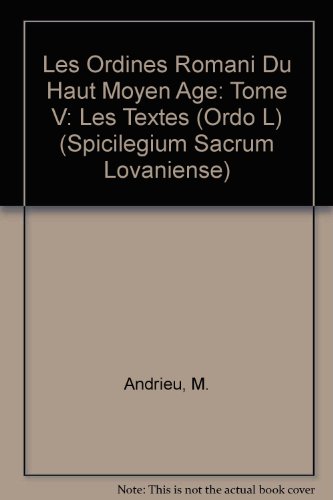 Les Ordines Romani Du Haut Moyen Age : Les Textes Suite Ordo L -Language: french
Les Ordines Romani Du Haut Moyen Age : Les Textes Suite Ordo L -Language: french