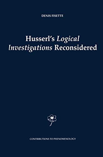 Husserl*s Logical Investigations Reconsidered (Contributions to Phenomenology, 48)
Husserl*s Logical Investigations Reconsidered (Contributions to Phenomenology, 48)