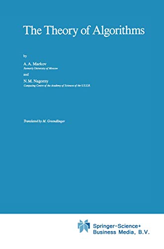 The Theory of Algorithms (Mathematics and its Applications, 23)