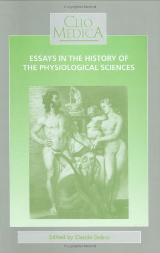 Essays in the History of the Physiologocal Sciences : Clio Medica 33