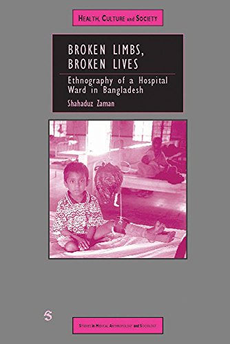 Broken Limbs, Broken Lives: Ethnography of a Hospital Ward in Bangladesh