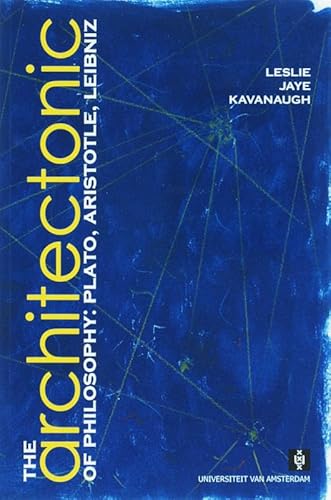 The Architectonic of Philosophy: Plato, Aristotle, Leibniz