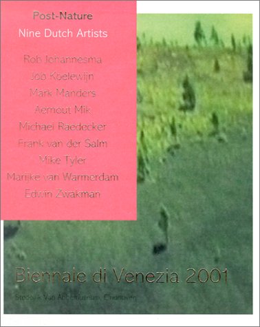 Post Nature: 9 Dutch Artists Biennale De Venezia 2001