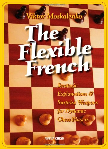 The Flexible French: Strategic Explanations Surprise Weapons for Dynamic Players
The Flexible French: Strategic Explanations Surprise Weapons for Dynamic Players