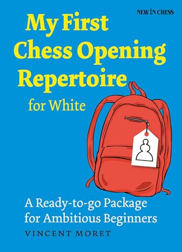 My First Chess Opening Repertoire for White: A Turn-key Package for Ambitious Beginners
My First Chess Opening Repertoire for White: A Turn-key Package for Ambitious Beginners