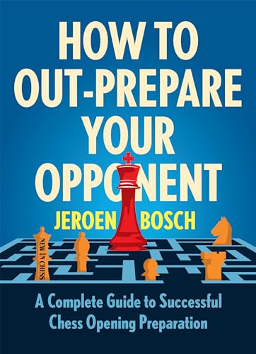 How to Out-prepare Your Opponent : A Complete Guide to Successful Chess Opening Preparation
How to Out-prepare Your Opponent : A Complete Guide to Successful Chess Opening Preparation