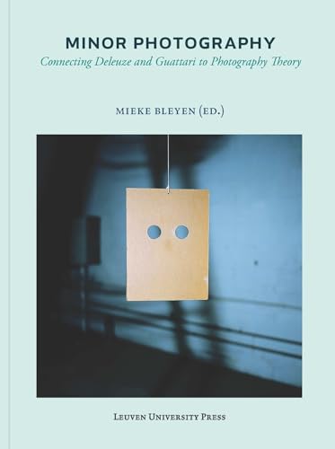 Minor Photography: Connecting Deleuze and Guattari to Photography Theory (Lieven Gevaert Series)
Minor Photography: Connecting Deleuze and Guattari to Photography Theory (Lieven Gevaert Series)