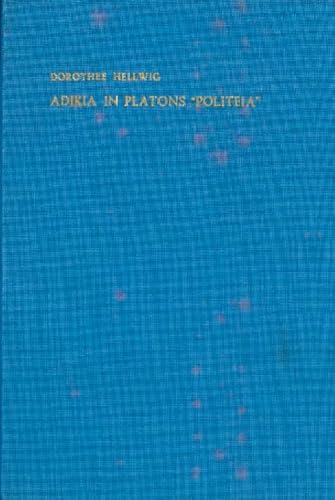 Adikia in Platons "Politeia" Interpretationen zu d. Büchern VIII u. IX
