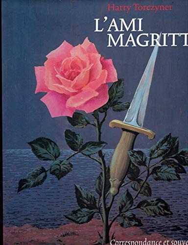 L'Ami Magritte: Correspondance Et Souvenirs