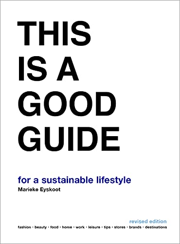 This Is a Good Guide - For a Sustainable Lifestyle: Revised Edition