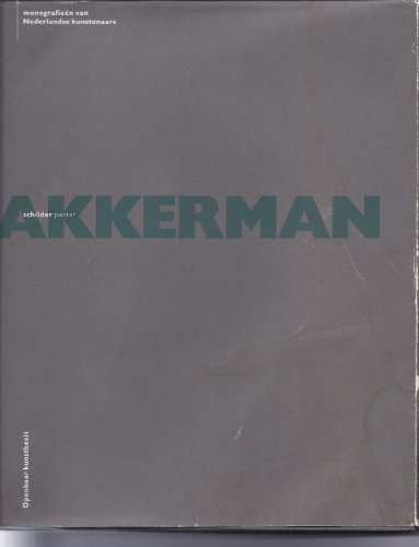 Akkerman. Schilder, painter (Serie monografieën van Nederlandse kunstenaars, deel 3)