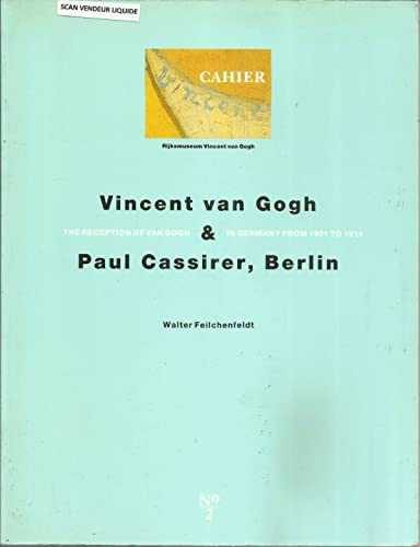 Vincent Van Gogh & Paul Cassirer, Berlin The Reception of Van Gogh in Germany from 1901 to 1914