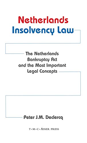 Netherlands Insolvency Law:The Netherlands Bankruptcy Act and the Most Important Legal Concepts
Netherlands Insolvency Law:The Netherlands Bankruptcy Act and the Most Important Legal Concepts