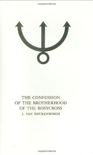 Confession of the Brotherhood of the Rosycross - Esoteric Analysis of the Confessio Fraternitatis...