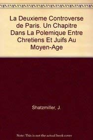 La Deuxieme Controverse De Paris. Un Chapitre Dans La Polemique Entre Chretiens Et Juifs Au Moyen-age -Language: French
La Deuxieme Controverse De Paris. Un Chapitre Dans La Polemique Entre Chretiens Et Juifs Au Moyen-age -Language: French