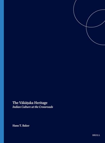 The Vakataka heritage: Indian Culture at the Crossroads