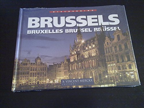 Discovering Brussels, Bruxelles, Brussel, Brussel (Fr, Nl, Gb, All)