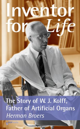 Inventor for Life, The Story of W. J. Kolff, Father of Artificial Organs (Signed Copy)