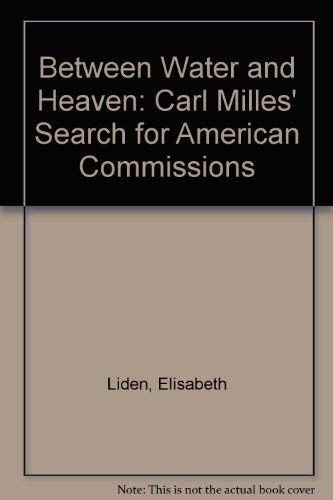 Between Water and Heaven : Carl Milles' Search for American Commissions