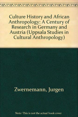 Culture history and African anthropology: A century of research in Germany and Austria (Acta Univ...