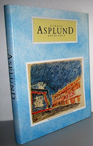 Gunnar Asplund Architect 1885-1940: Plans, Sketches and Photographs.