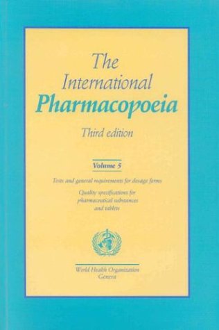The International Pharmacopoeia Vol. 5 : Tests and General Requirements for Dosage Forms - Qualit...
