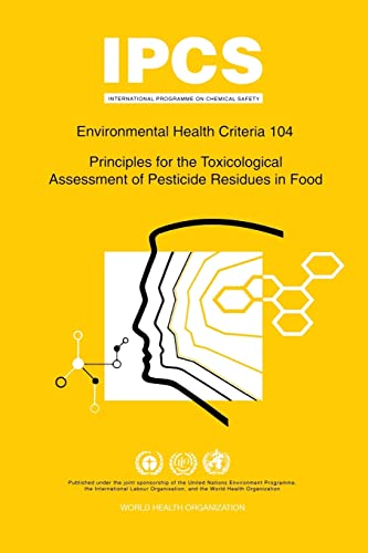 IPCS. Environmental Health Criteria 104 : Principles for the Toxicological Assessment of Pesticid...