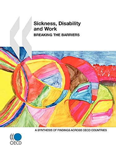 Sickness, Disability and Work: Breaking the Barriers: A Synthesis of Findings across OECD Countries