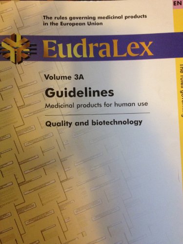 Eudralex: Guidelines: Medicinal Products for Human Use - Quality and Biotechnology v. 3A, 1998: R...
