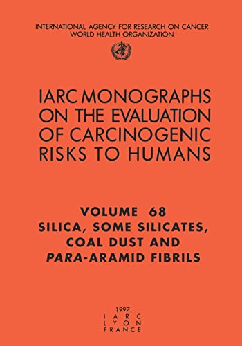 IARC Monographs. Volume 68 : Silica, Some Silicates, Coal Dust and Para-Aramid Fibrils